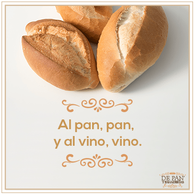 Al pan, pan, y al vino, vino.